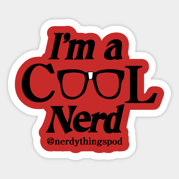 I'm a cool nerd. Sticker by Nerdy Things Podcast